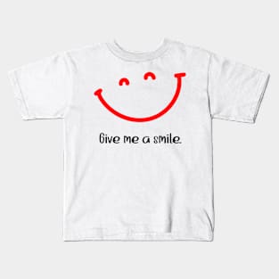 Give me a smile Kids T-Shirt